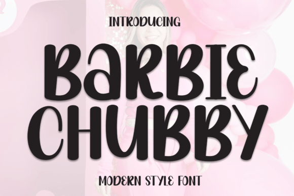 Discover Barbie Chubby: A Playful Display Font for Creative Projects
